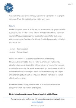 (https://l-lingo.com/)Generally, the word order in Malay is similar to word order in an English 
sentence. Thus, this makes