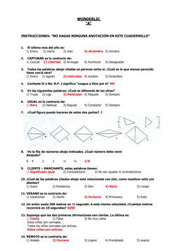 WONDERLIC 
“A” 
 
 
INSTRUCCIONES: “NO HAGAS NINGUNA ANOTACIÓN EN ESTE CUADERNILLO” 
 
1. 
El último mes del año es: 
1) Ener