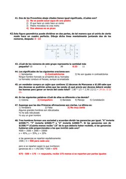 41. Dos de los Proverbios abajo citados tienen igual significado, ¿Cuáles son? 
1) No se puede sacar agua de una piedra 
2) E