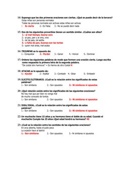 14) Suponga que las dos primeras oraciones son ciertas. ¿Qué se puede decir de la tercera? 
Estas niñas son personas normales