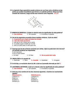 24) La siguiente figura geométrica puede cortarse con una línea recta y dividirse en dos 
partes que puedan ensamblarse para
