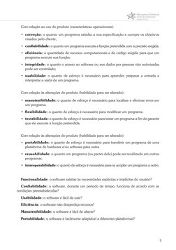 9
Com relação ao uso do produto (características operacionais):
• correção: o quanto um programa satisfaz a sua especificação