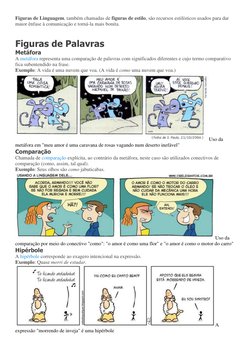 Figuras de Linguagem, também chamadas de figuras de estilo, são recursos estilísticos usados para dar 
maior ênfase à comunic