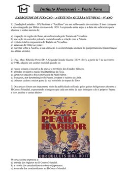 EXERCÍCIOS DE FIXAÇÃO – A SEGUNDA GUERRA MUNDIAL – 9º ANO
1) (Fundação Lusíadas – SP) Realizar o “Anchluss” era um velho sonh