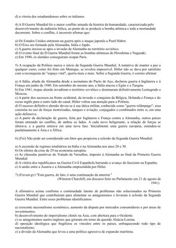 d) a vitoria dos estadunidenses sobre os italianos.
4) A II Guerra Mundial foi o maior conflito armado da história da humanid