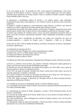8) Às 6 da manhã, do dia 7 de dezembro de 1941, aviões japoneses bombardearam a base norte-
americana de Pearl Harbor, no Hav