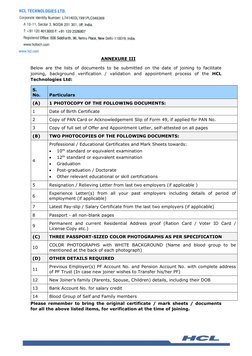 ANNEXURE III
Below are the lists of documents to be submitted on the date of joining to facilitate 
joining, background verif