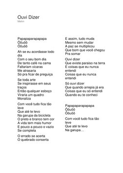 Ouvi Dizer 
Melim 
 
 
 
Papapaparapapapa 
Ôôuôô 
Ôôuôô 
Ah se eu acordasse todo 
dia 
Com o seu bom dia 
De tanto café na ca