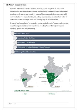 4 | P a g e  
 
1.5 D mart current trends 
D mart is India’s most valuable retailer is choosing to veer away from its time-te