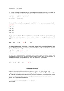 d)R$ 3.000,00         e)R$ 3.250,00 
 
17. A quantia de R$ 3.000,00 foi dividida entre três pessoas de forma inversamente pro