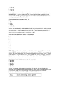 c) 2.138,00.    
d) 2.255,00.    
e) 2.300,00.    
   
15. (Enem )  O condomínio de um edifício permite que cada proprietário