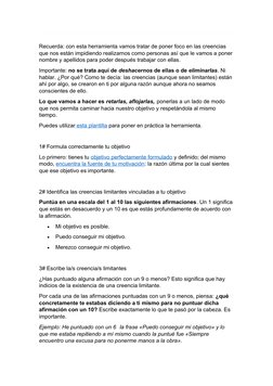Recuerda: con esta herramienta vamos tratar de poner foco en las creencias 
que nos están impidiendo realizarnos como persona