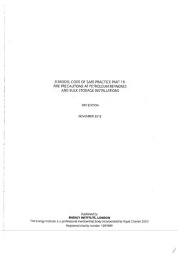EI MODEL CODE OF SAFE PRACTICE PART 19: 
FIRE PRECAUTIONS AT PETROLEUM REFINERIES 
AND BULK STORAGE INSTALLATIONS 
3RD EDITIO