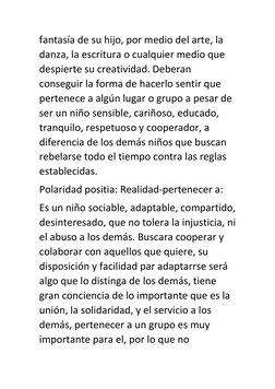 fantasía de su hijo, por medio del arte, la 
danza, la escritura o cualquier medio que 
despierte su creatividad. Deberan 
co