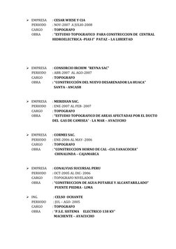 EMPRESA
: CESAR WIESE Y CIA
PERIODO
: NOV-2007 A JULIO-2008
CARGO
: TOPOGRAFO
OBRA
: “ESTUDIO TOPOGRAFICO PARA CONSTRUCCION