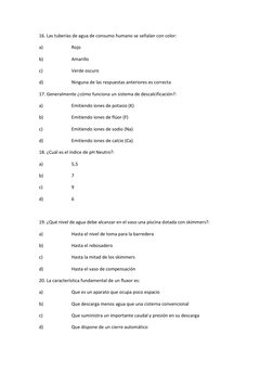16. Las tuberías de agua de consumo humano se señalan con color: 
a) 
 
Rojo 
b) 
 
Amarillo 
c) 
 
Verde oscuro 
d) 
 
Ningu