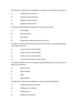 6. En fontanería y calefacción, cuando hablamos de soldadura por capilaridad, nos referimos a 
a) 
 
Soldadura de tubos de co