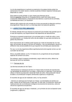 La cría de progenitores en cautiverio es esencial en los paises donde existen los 
camarones en el medio natural, o donde se