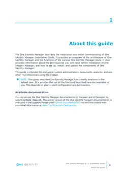 1
About this guide
The One Identity Manager describes the installation and initial commissioning of One
Identity Manager Inst