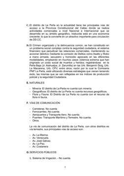 C. El distrito de La Perla en la actualidad tiene las principales vías de
acceso  a  la  Provincia  Constitucional  del  Call