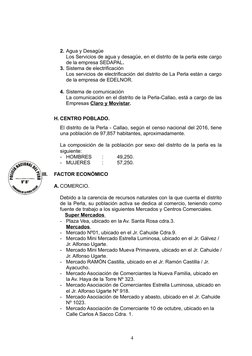 2. Agua y Desagüe
Los Servicios de agua y desagüe, en el distrito de la perla este cargo
de la empresa SEDAPAL.
3. Sistema de