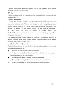 The entity is required to present each material class of items separately in the financial
statements, unless these are immat