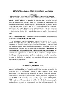 ESTATUTO ORGANICO DE LA FUNDACION   MASSVIDA
CAPITULO I
  CONSTITUCION, DENOMINACION, DOMICILIO, AMBITO Y DURACION.-   
Art.