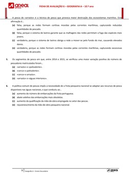 FICHA DE AVALIAÇÃO 6 – GEOGRAFIA A – 10.º ano
4.
A pesca de «arrasto» é a técnica de pesca que provoca maior destruição dos e