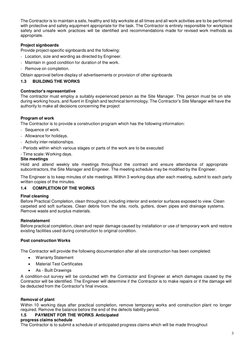 3 
 
The Contractor is to maintain a safe, healthy and tidy worksite at all times and all work activities are to be performed