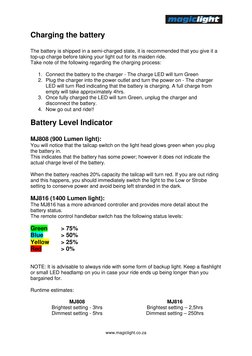  
www.magiclight.co.za 
 
Charging the battery 
 
The battery is shipped in a semi-charged state, it is recommended that you