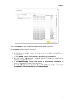 Power BI 
7 
 
 
En la vista Informe de Power BI Desktop, puede empezar a generar informes. 
La vista Informe tiene cinco