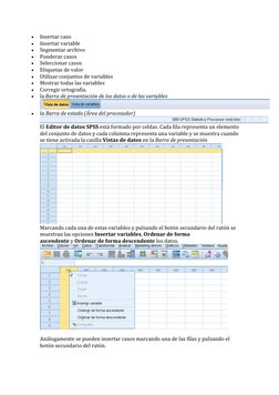 • 
Insertar caso 
• 
Insertar variable 
• 
Segmentar archivo 
• 
Ponderar casos 
• 
Seleccionar casos 
• 
Etiquetas de valor