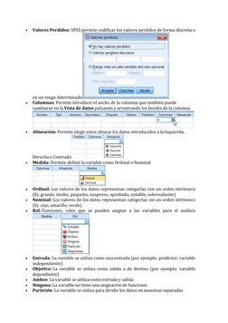 • 
Valores Perdidos: SPSS permite codificar los valores perdidos de form (http://wpd.ugr.es/~bioestad/wp-content/uploads/1_1_