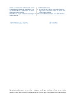 causas que provocan la contaminación sonora

Propuesta donde presentan su posición  y los 
argumentos a favor o contra sobre