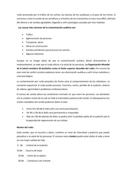 ruido provocado por el tráfico de los coches, las bocinas de los autobuses y el paso de los trenes. Si
sumamos a esto el soni