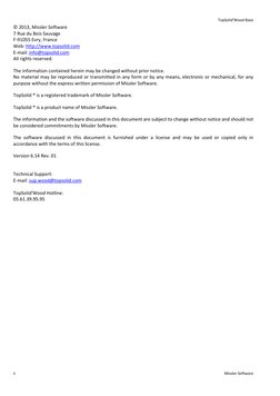 TopSolid'Wood Base 
ii 
 
 
Missler Software 
© 2013, Missler Software 
7 Rue du Bois Sauvage 
F-91055 Evry, France 
Web: