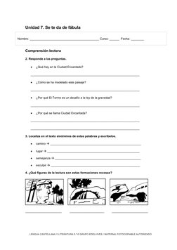 Unidad 7. Se te da de fábula
Comprensión lectora
2. Responde a las preguntas.

¿Qué hay en la Ciudad Encantada? 
___________