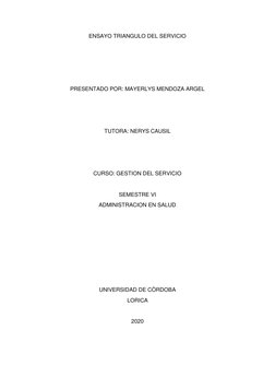 ENSAYO TRIANGULO DEL SERVICIO 
 
 
 
 
PRESENTADO POR: MAYERLYS MENDOZA ARGEL 
 
 
 
TUTORA: NERYS CAUSIL 
 
 
 
CURSO: GESTI