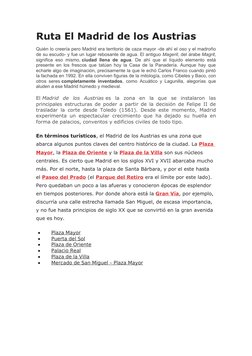 Ruta El Madrid de los Austrias
Quién lo creería pero Madrid era territorio de caza mayor -de ahí el oso y el madroño
de su es