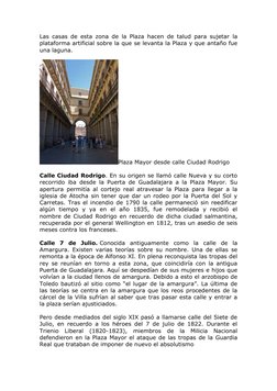 Las casas de esta zona de la Plaza hacen de talud para sujetar la
plataforma artificial sobre la que se levanta la Plaza y qu