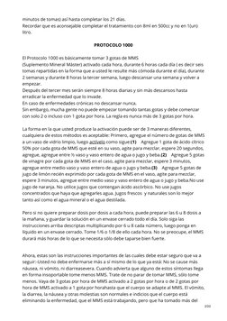 minutos de tomas) así hasta completar los 21 días.
Recordar que es aconsejable completar el tratamiento con 8ml en 500cc y no