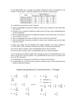 8.  Num determinado ano, um grupo de pacientes sofrendo de câncer foi internado em um
hospital. O tipo de câncer e a idade de