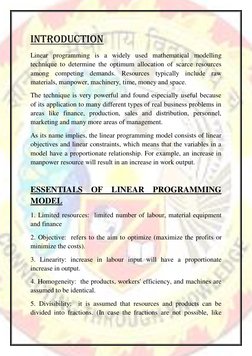 Introduction 
Linear programming is a widely used mathematical modelling 
technique to determine the optimum allocation o