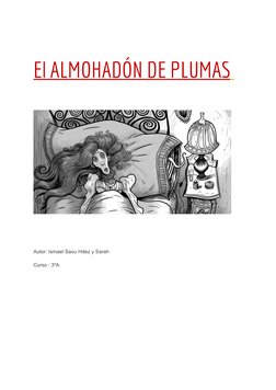 El ALMOHADÓN DE PLUMAS
 
   
Autor: Ismael Saou Hdez y Sarah 
Curso : 3ºA

