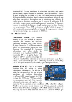 Arduino UNO Es una plataforma de prototipos electrónica de código
abierto (open — source) basada en hardware y software flexi
