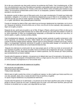 5 
Se le dijo que solamente ese Awó podía resolver los problemas del Pueblo. Casi inmediatamente, el Obá 
hizo una procla