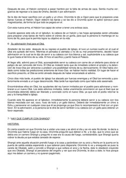 7 
Después de eso, el Halcón comenzó a pasar hambre por la falta de armas de caza. Sentía mucha ver-
güenza de regresar a