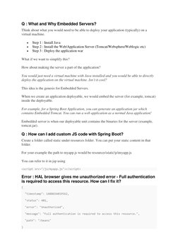 Q : What and Why Embedded Servers? 
Think about what you would need to be able to deploy your application (typically) on a 
v
