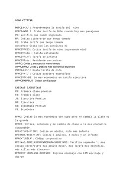 COMO COTIZAR
PDTC03-3.1: Predetermina la tarifa del  nino
WPPC04¥N3.1: Graba tarifa de Niño cuando hay mas pasajeros
PD: Veri