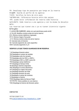 PD: Despliega tipo de pasajeros que tengo en la reserva
N*¤§NM: Guarda el perfil de la agencia
T*SYD: Verifico la hora de otr
